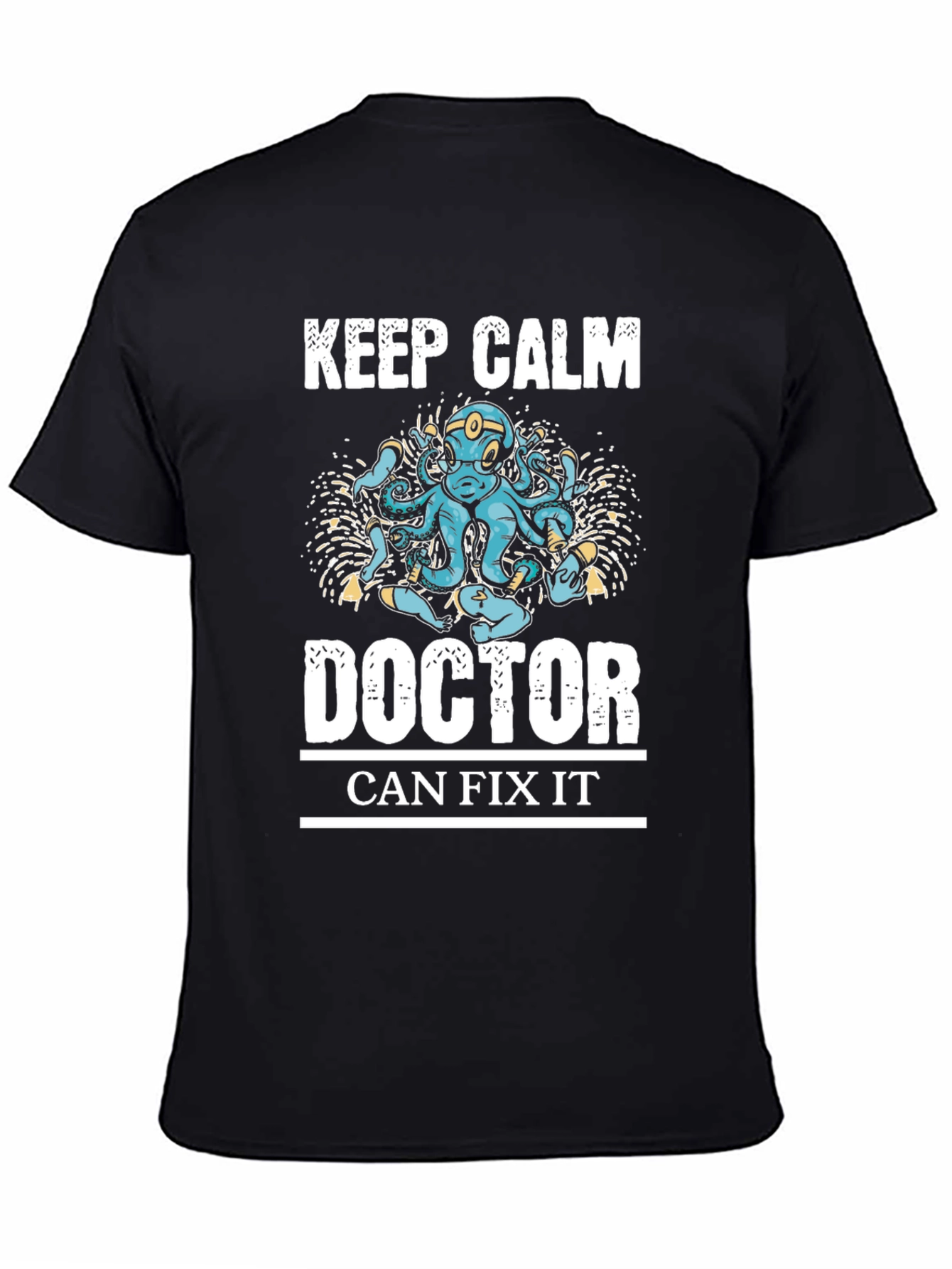 Keep Calm Doctor Can Fix It Graphic Tee