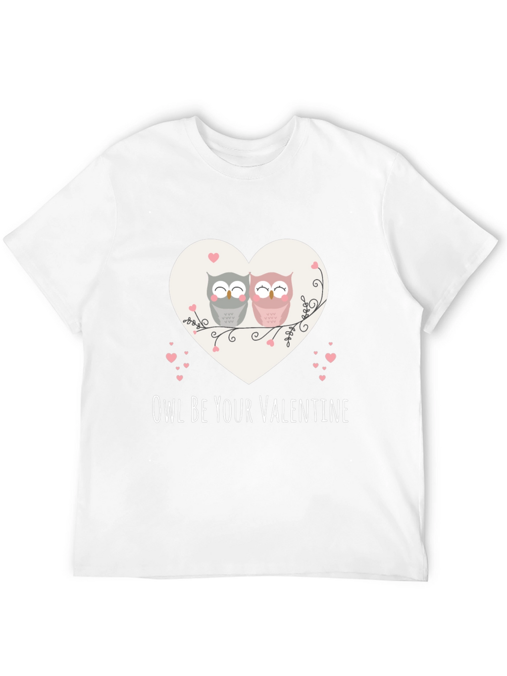 Owl Be Your Valentine T-Shirt