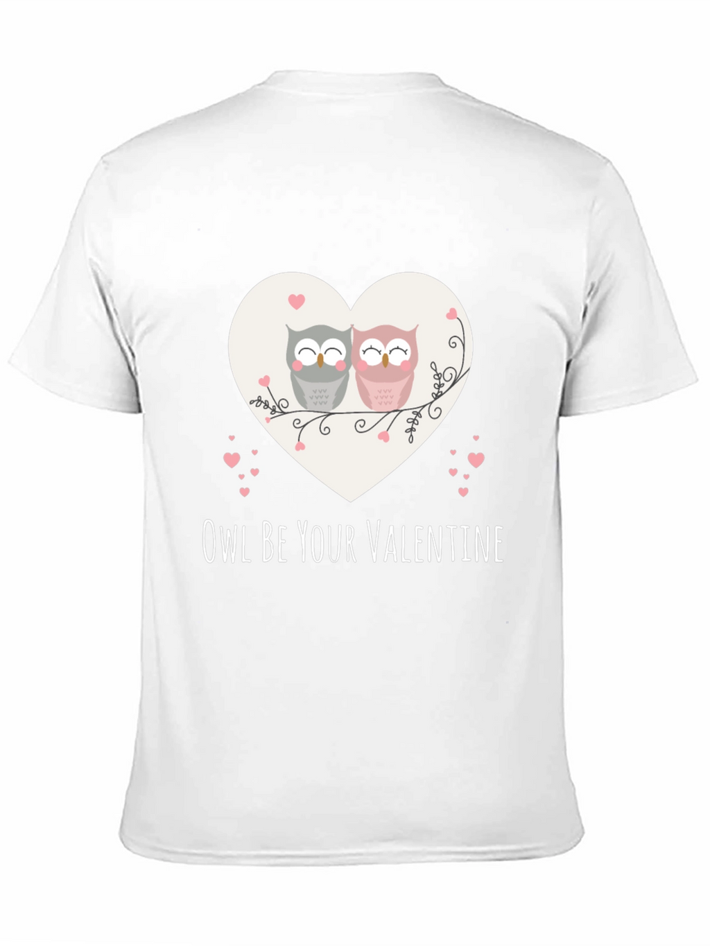 Owl Be Your Valentine T-Shirt