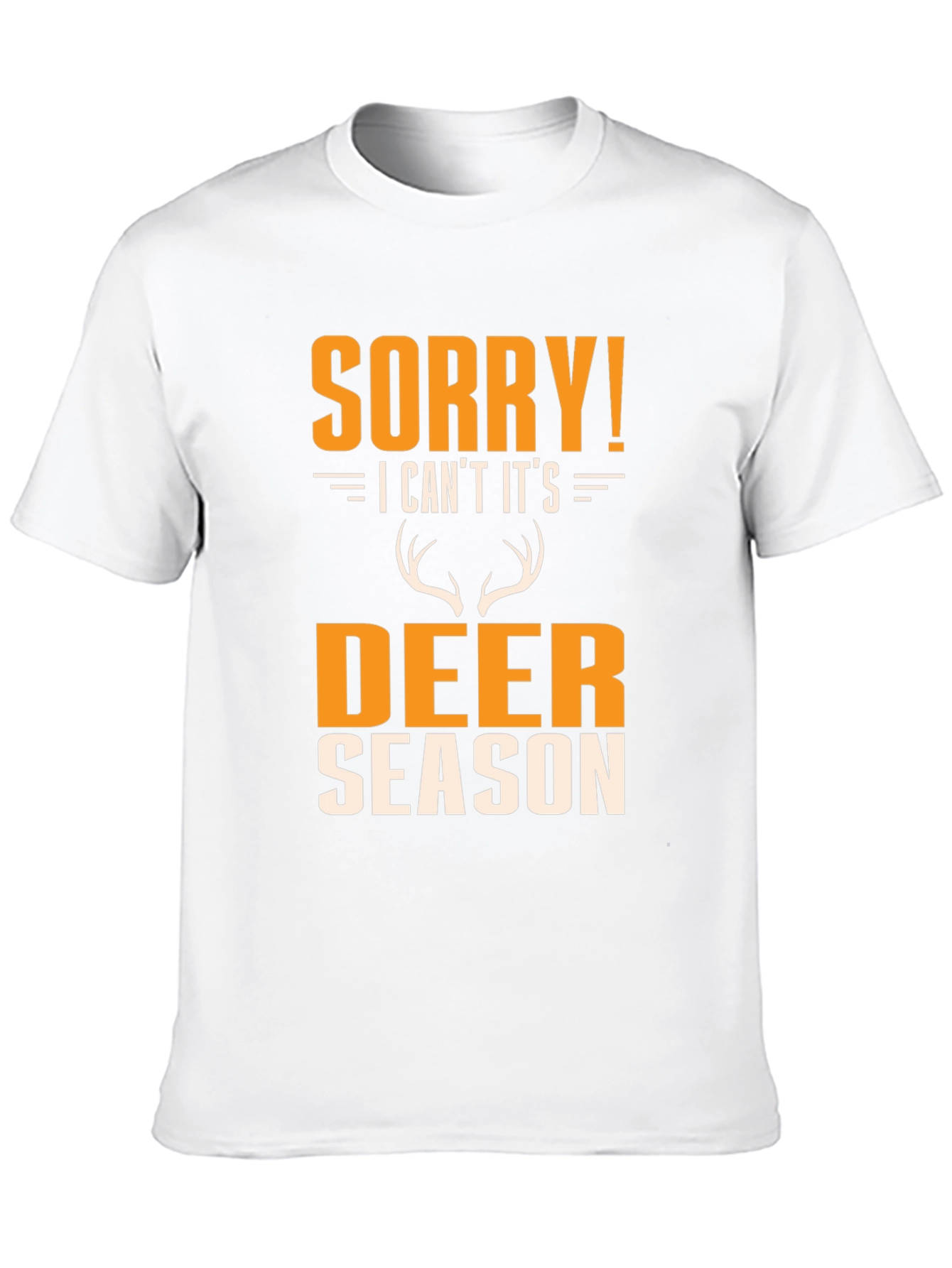Sorry! Deer Season T-Shirt - Hunting Apparel