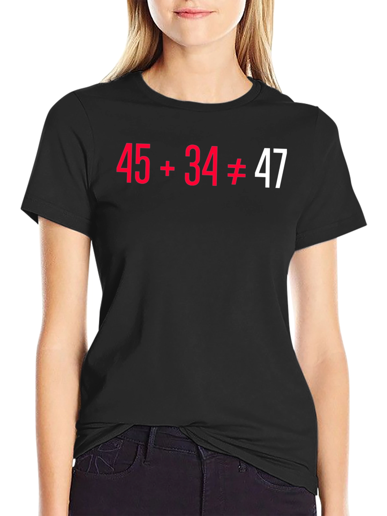 Funny Math Pun T-Shirt - 45+34 Doesnt Equal 47