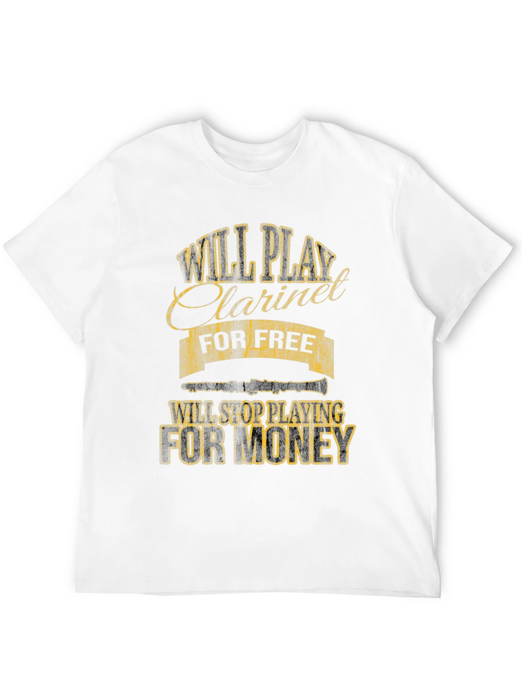 Will Play Clarinet for Free Funny T-Shirt