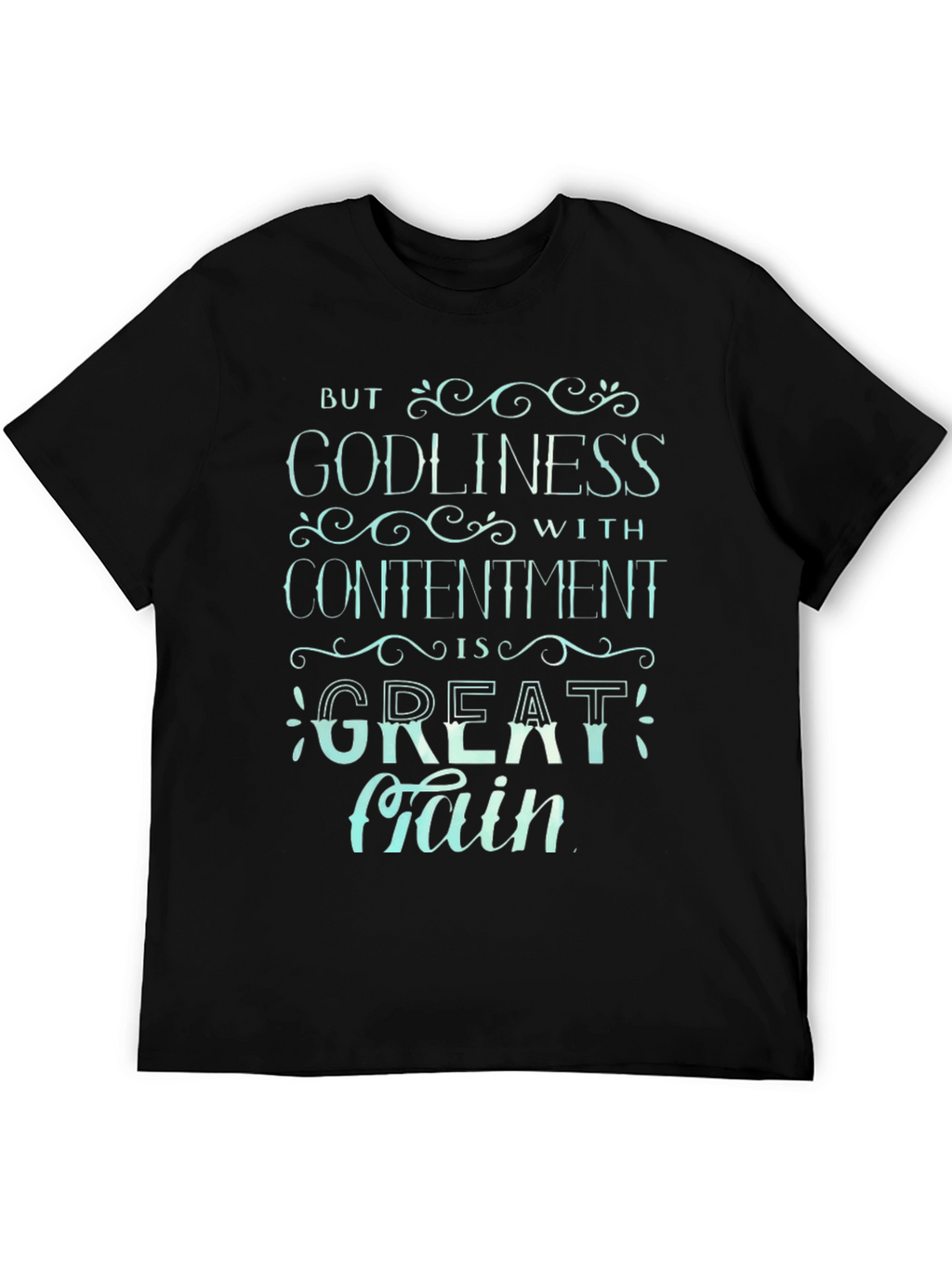 Godliness With Contentment T-Shirt
