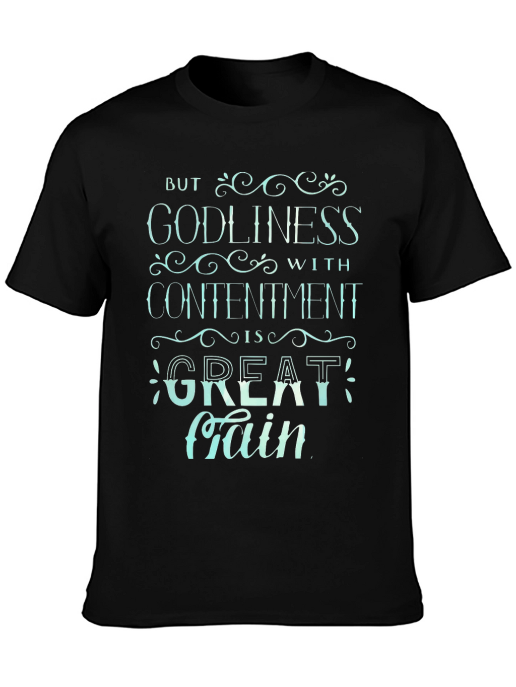 Godliness With Contentment T-Shirt