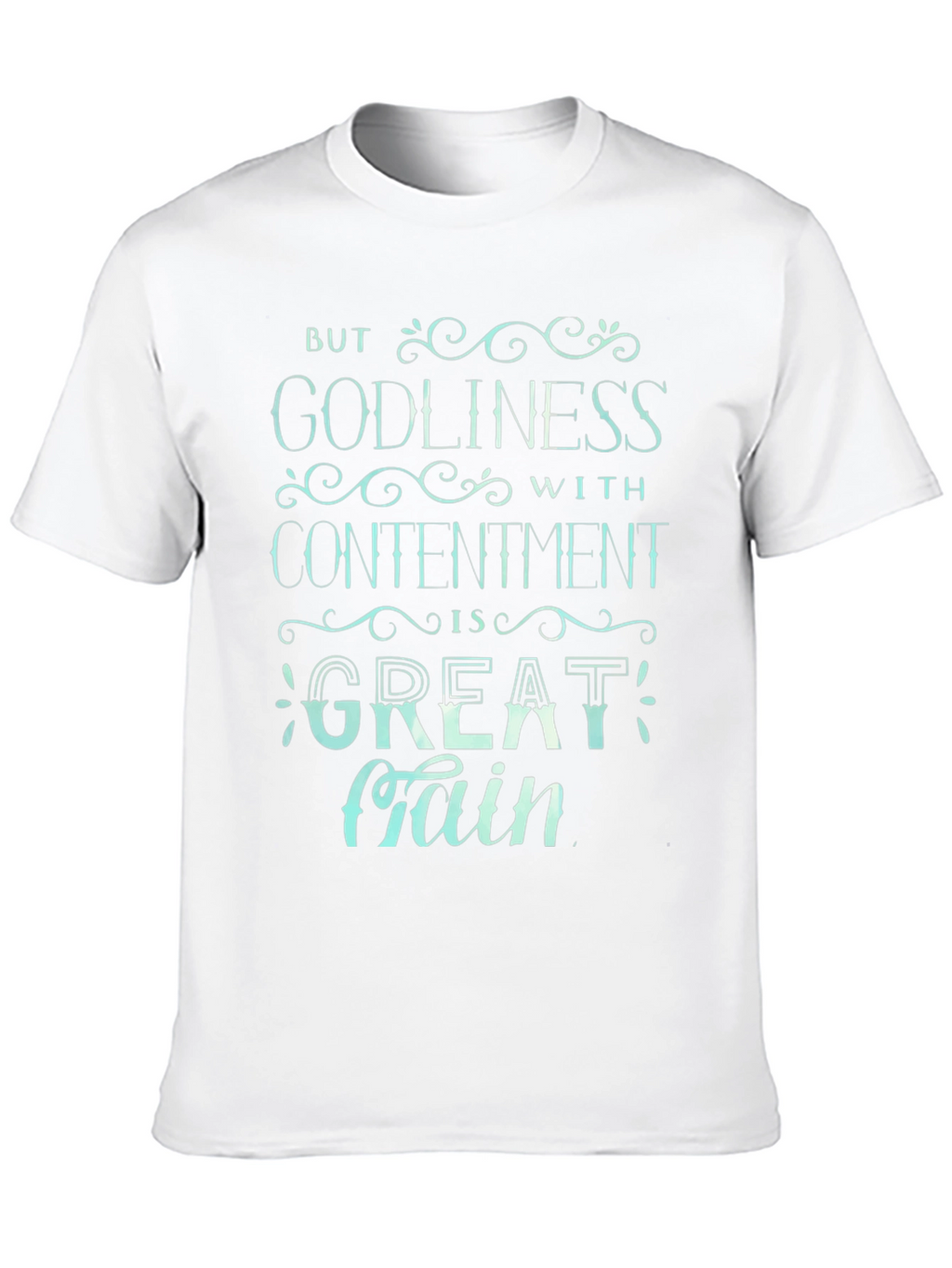 Godliness With Contentment T-Shirt