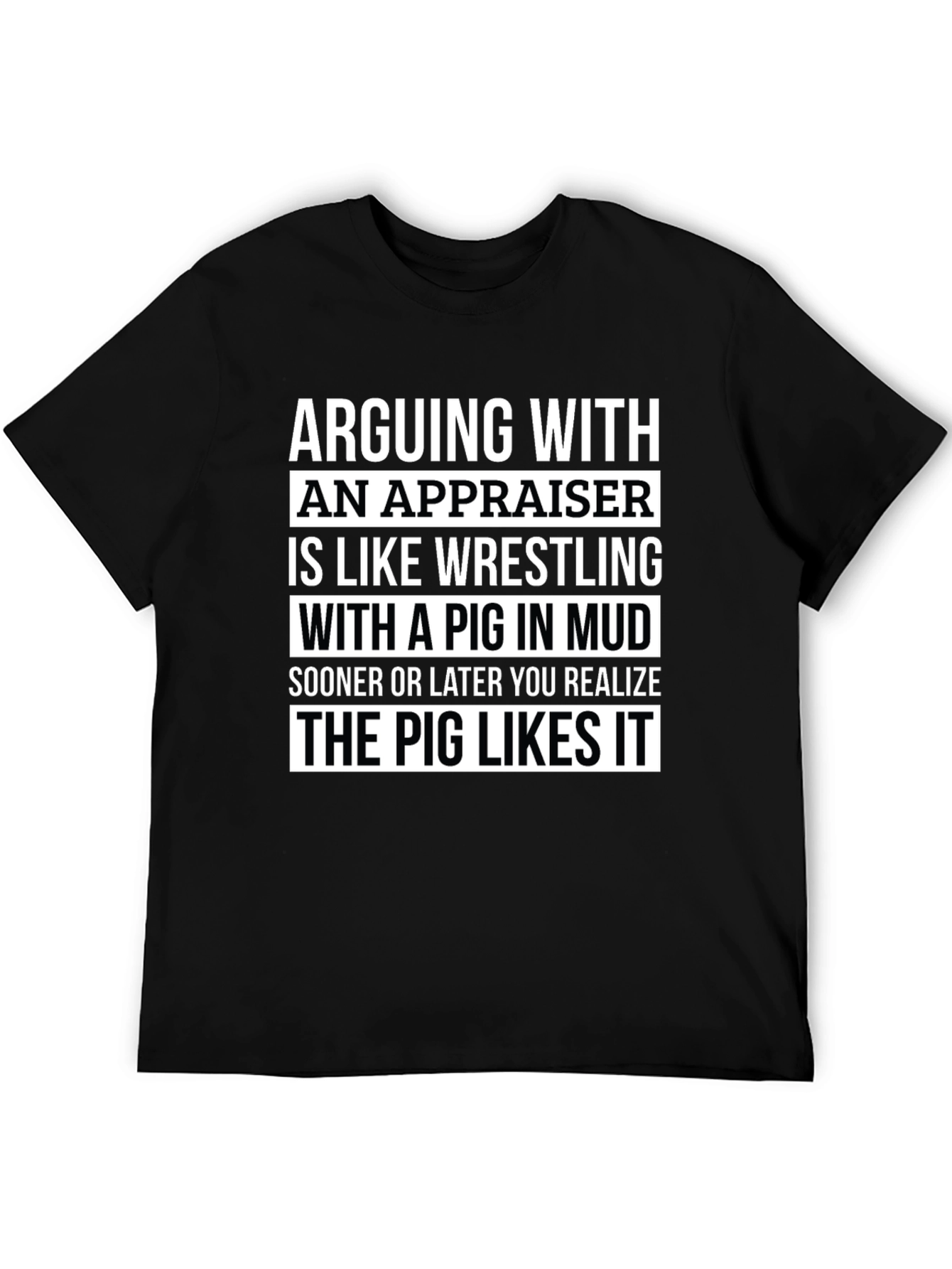 Arguing with Appraiser Tee - Pig in Mud Wrestling Funny T-Shirt