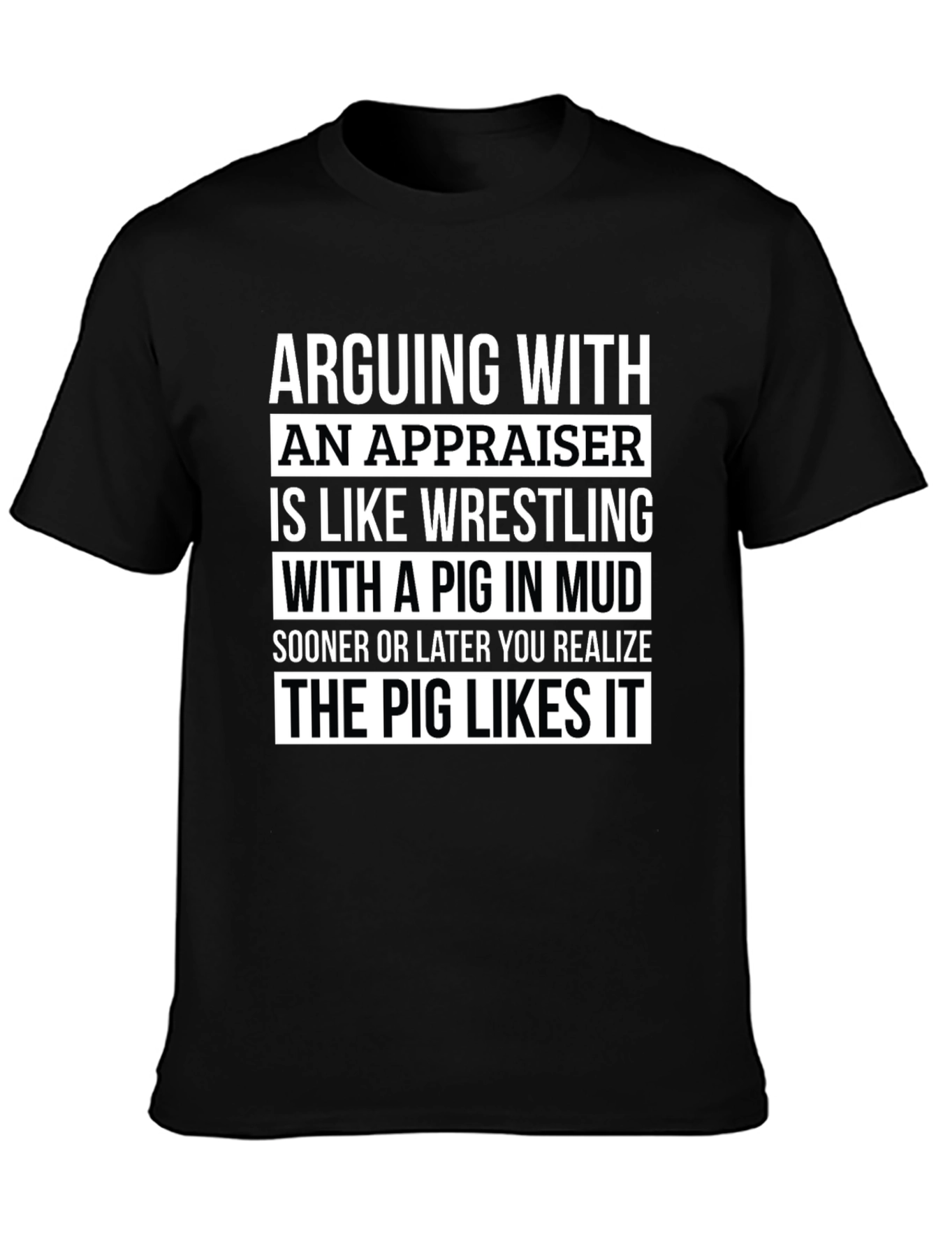 Arguing with Appraiser Tee - Pig in Mud Wrestling Funny T-Shirt