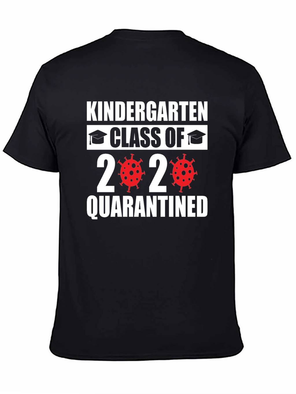 Kindergarten Class of 2020 Quarantined T-Shirt