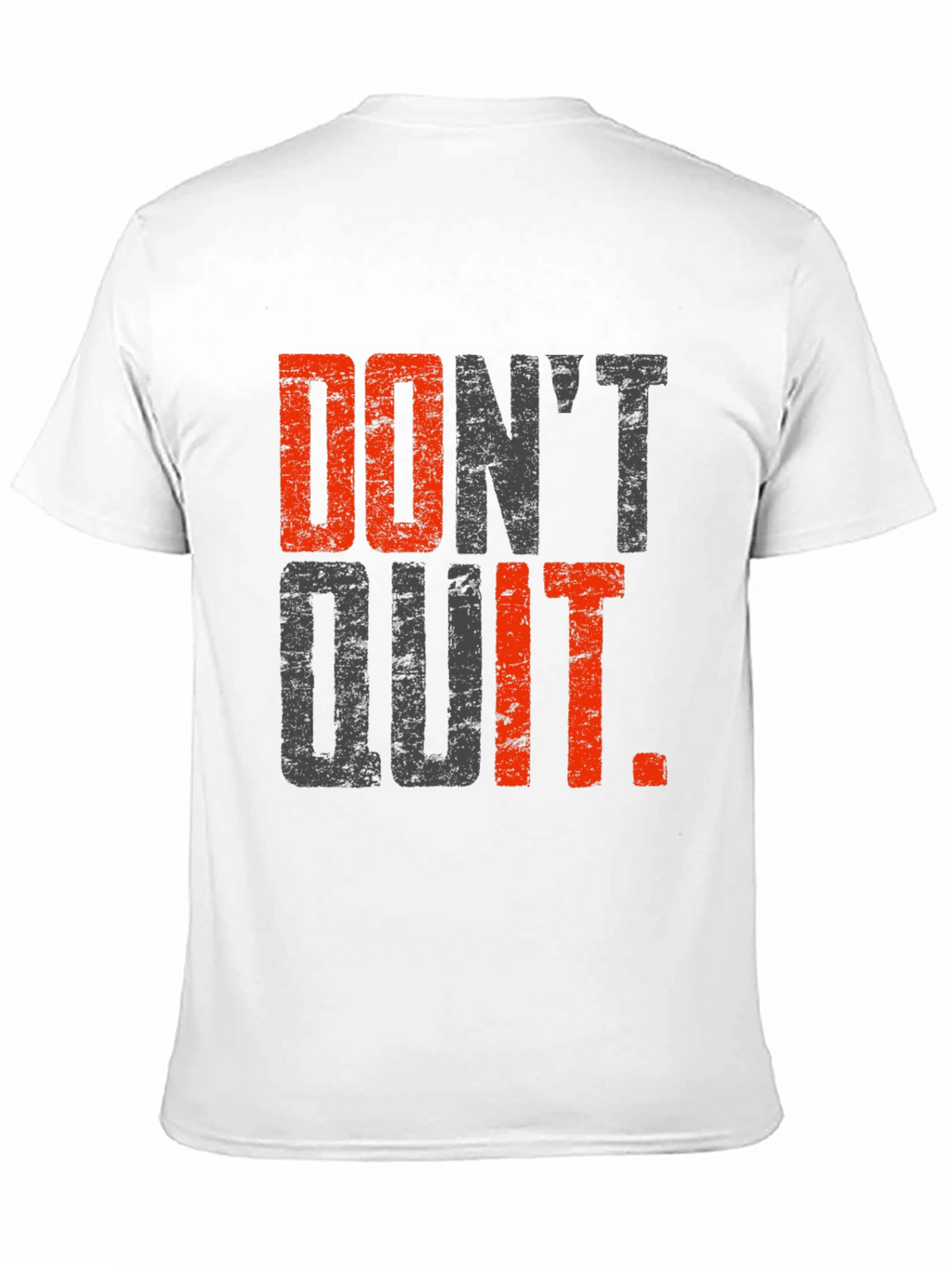 Motivational Dont Quit T-Shirt