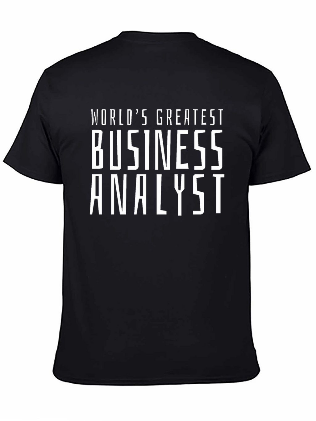 Worlds Greatest Business Analyst T-Shirt
