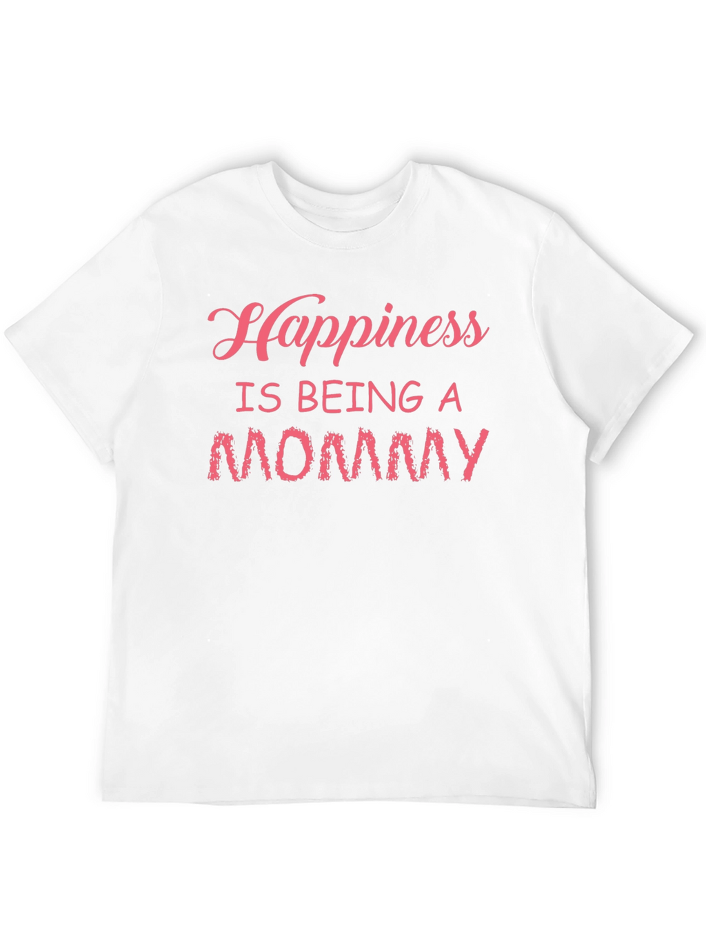 Happiness Is Being A Mommy T-Shirt