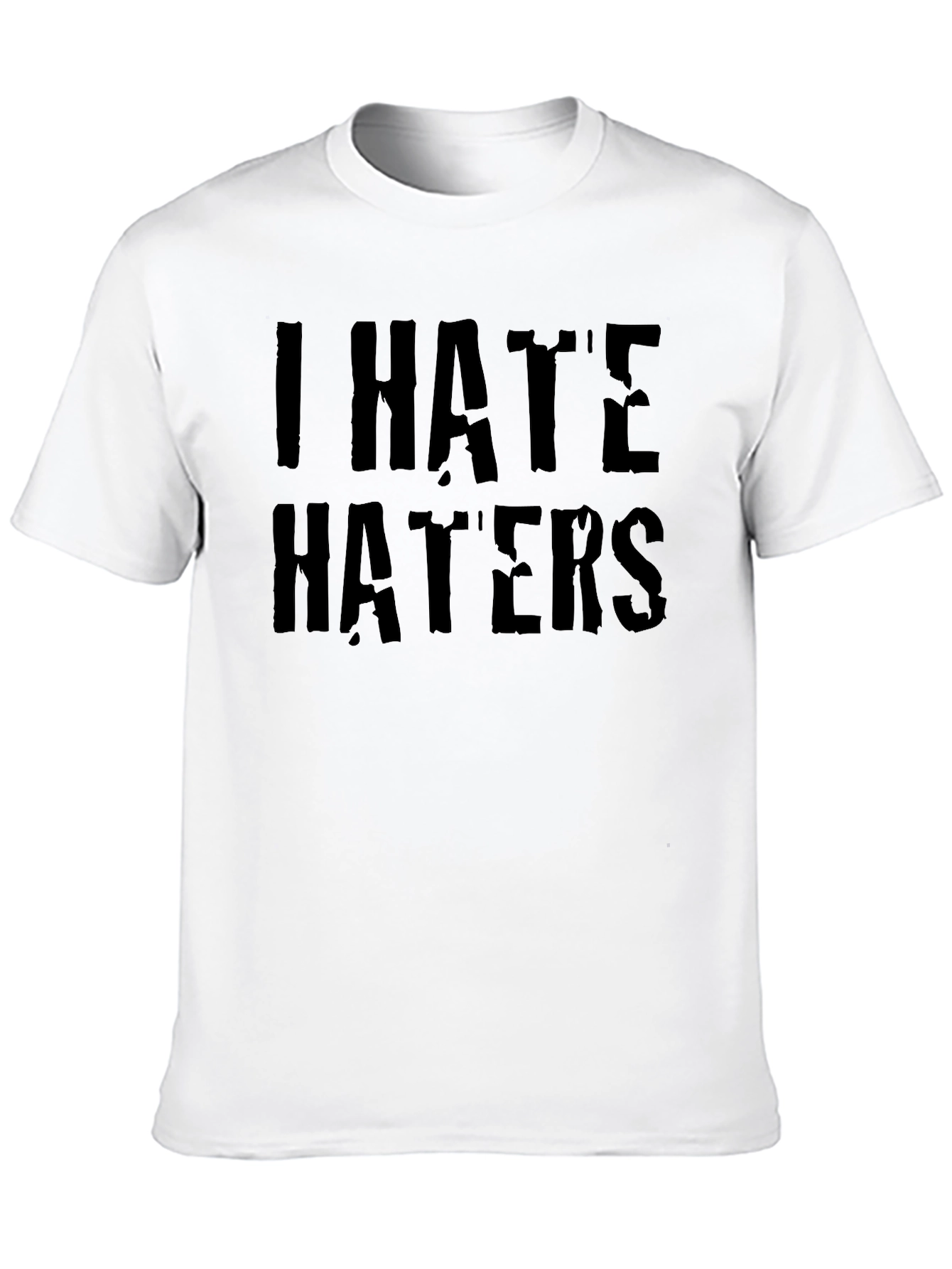 I Hate Haters Black Graphic T-Shirt
