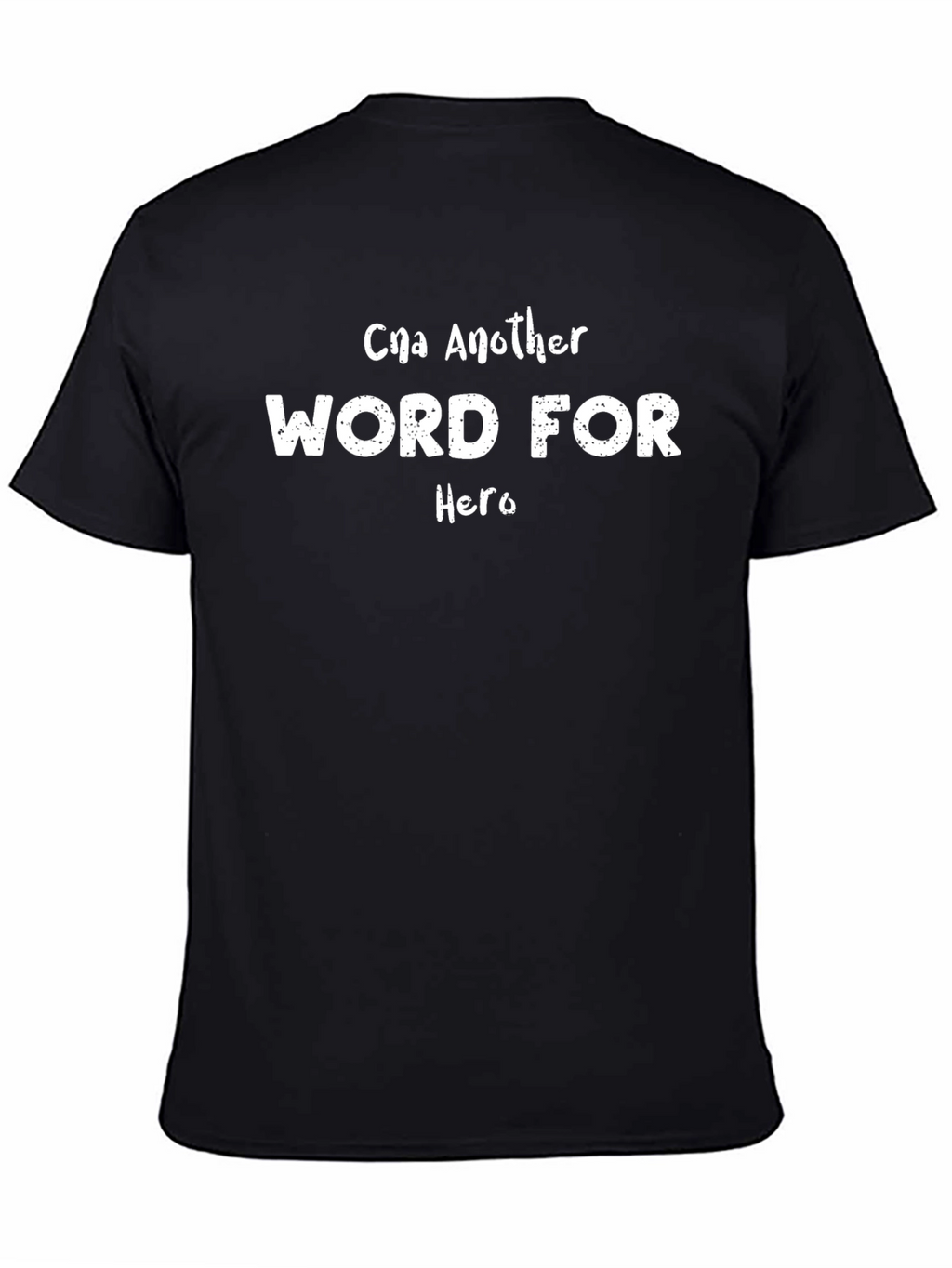 CNA Hero T-Shirt - Certified Nursing Assistant Apparel