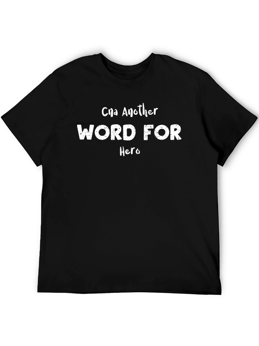 CNA Hero T-Shirt - Certified Nursing Assistant Apparel