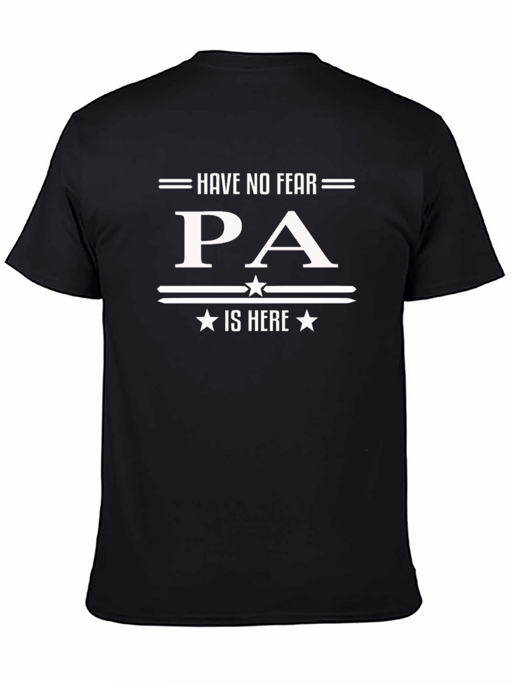 Have No Fear PA Is Here T-Shirt