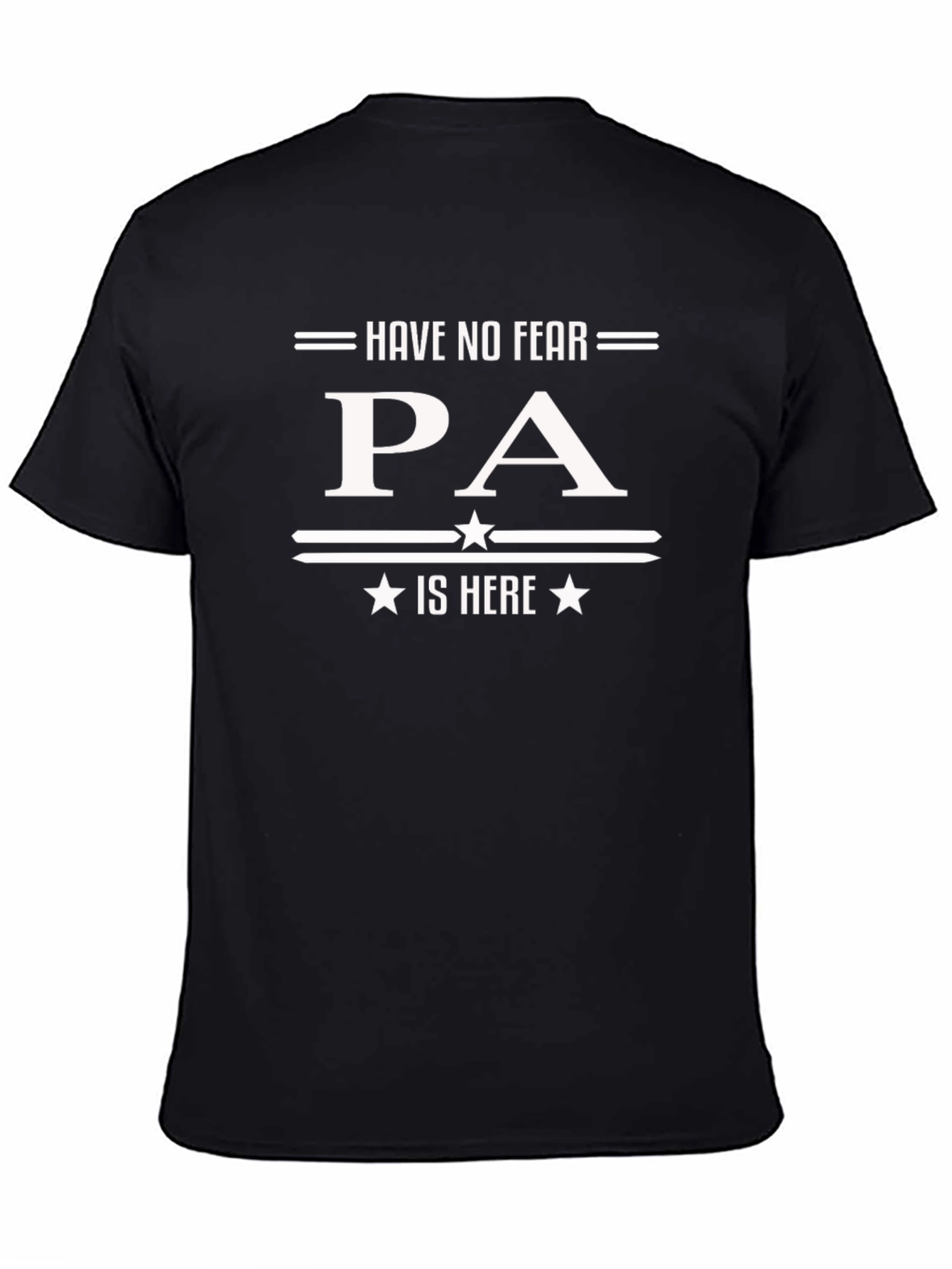 Have No Fear PA Is Here T-Shirt
