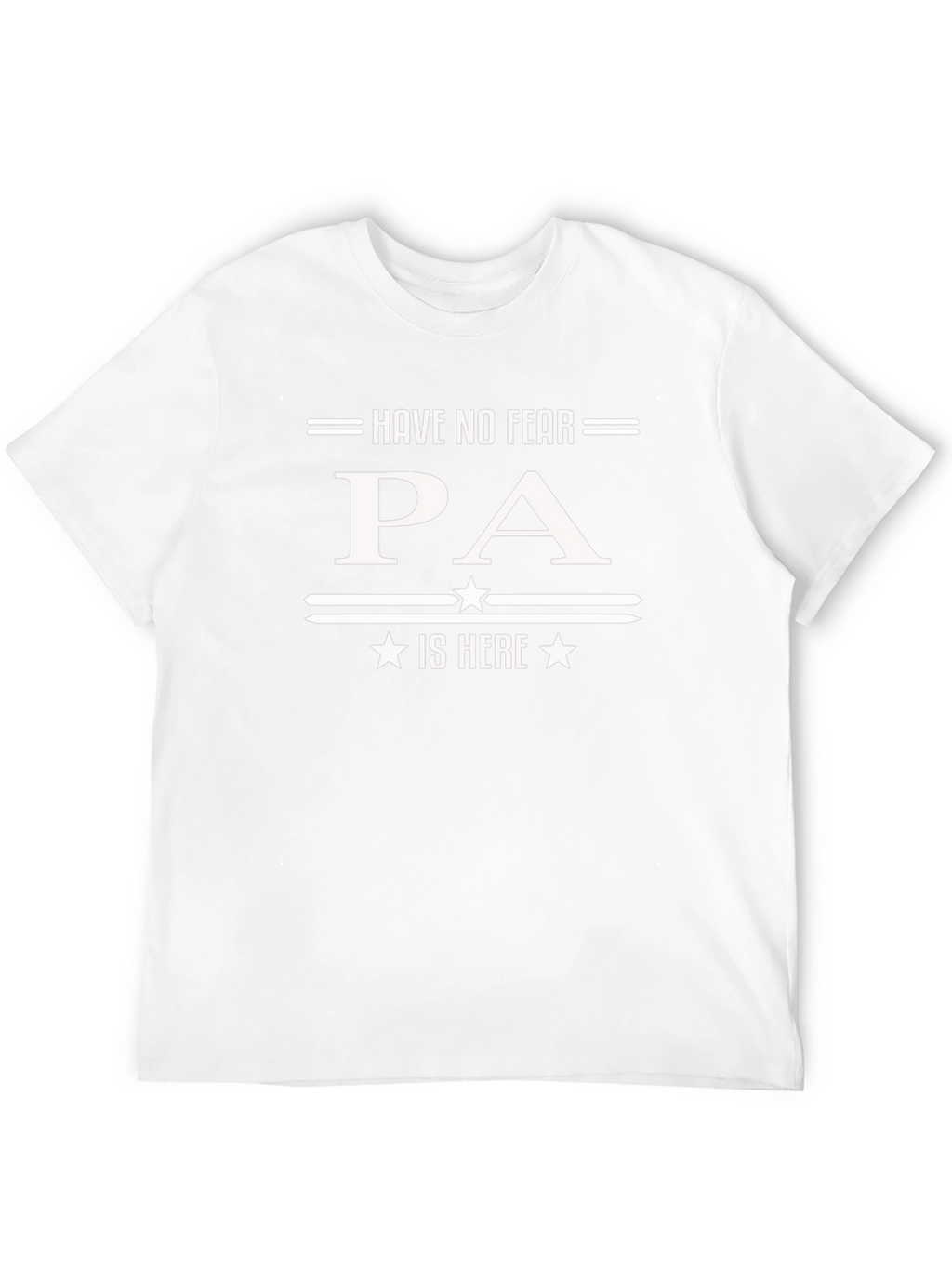 Have No Fear PA Is Here T-Shirt