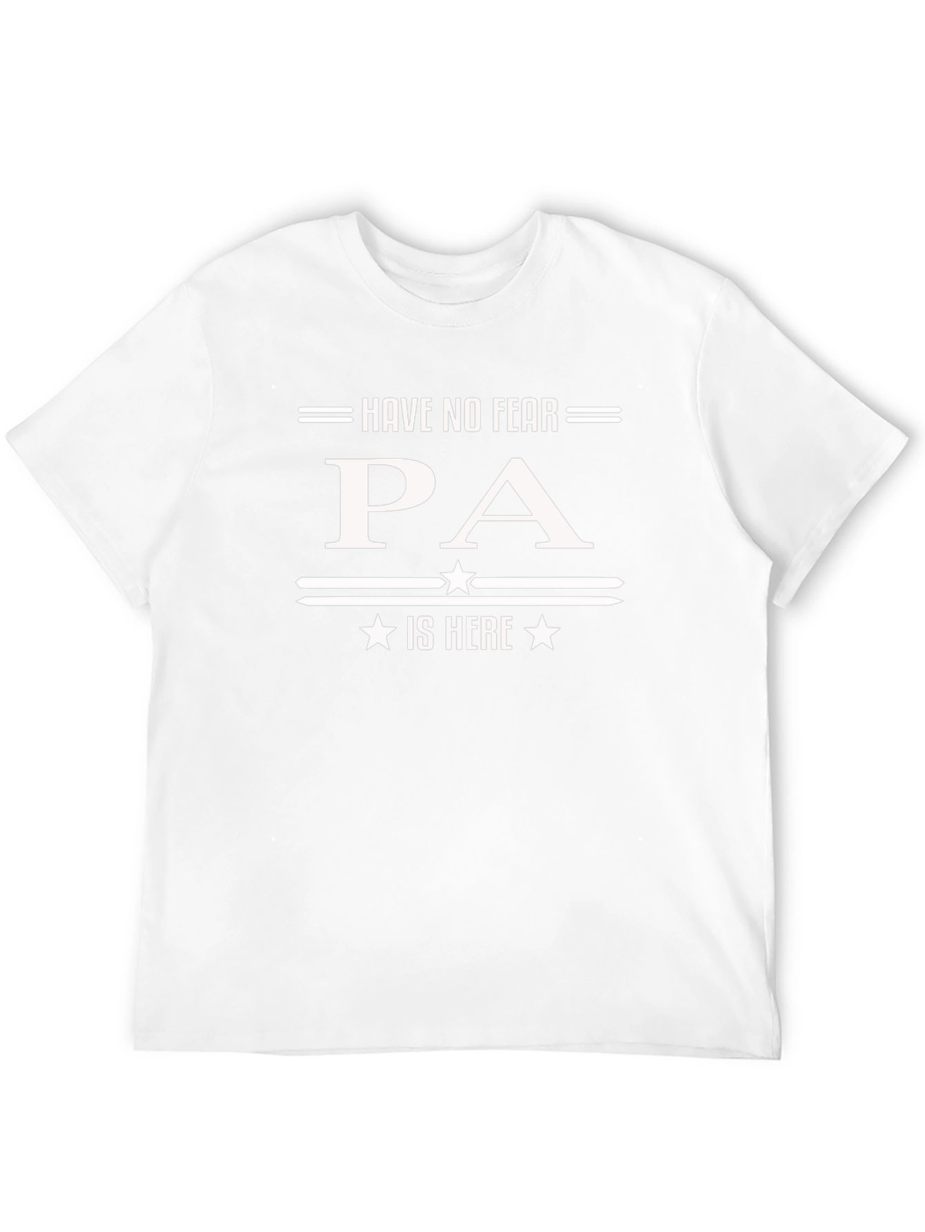 Have No Fear PA Is Here T-Shirt