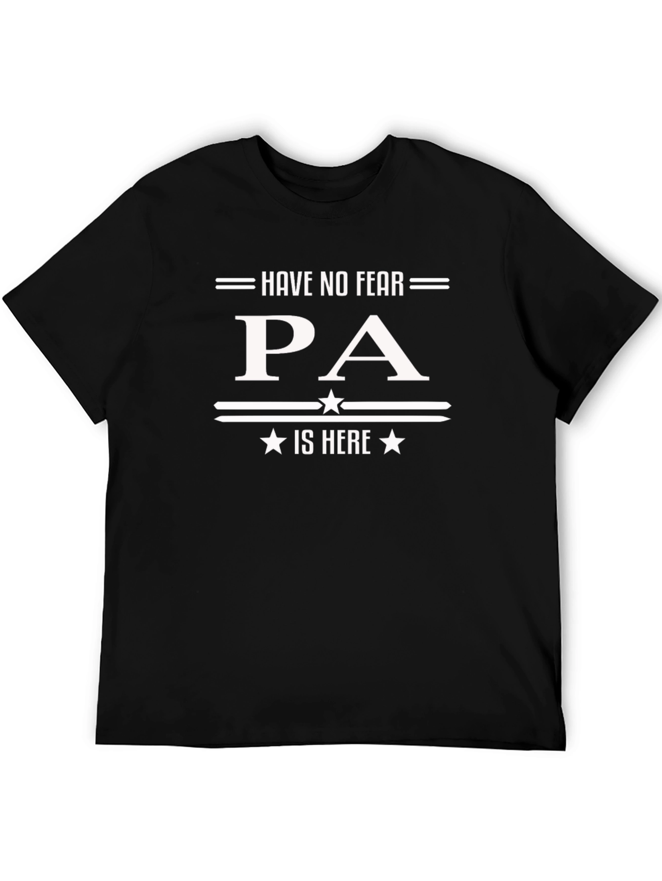 Have No Fear PA Is Here T-Shirt