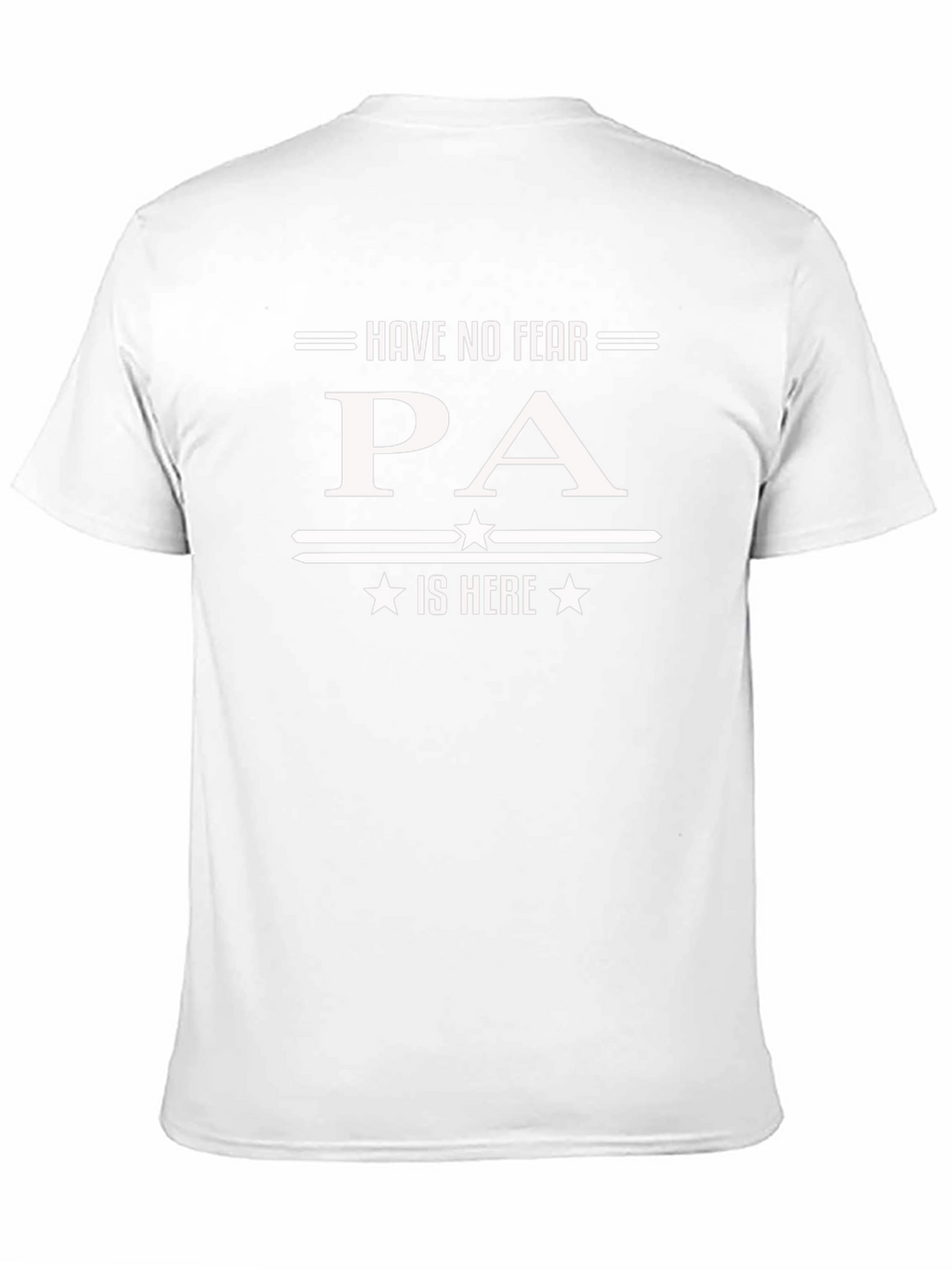 Have No Fear PA Is Here T-Shirt