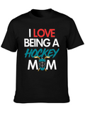 I Love Being A Hockey Mom T-Shirt