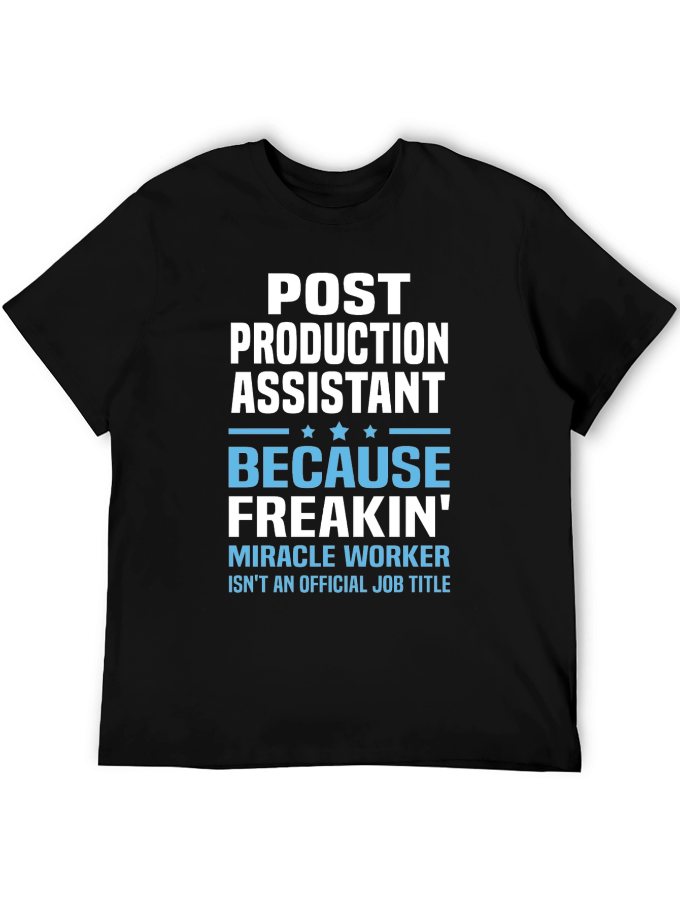 Post Production Assistant T-Shirt - Miracle Worker Tee