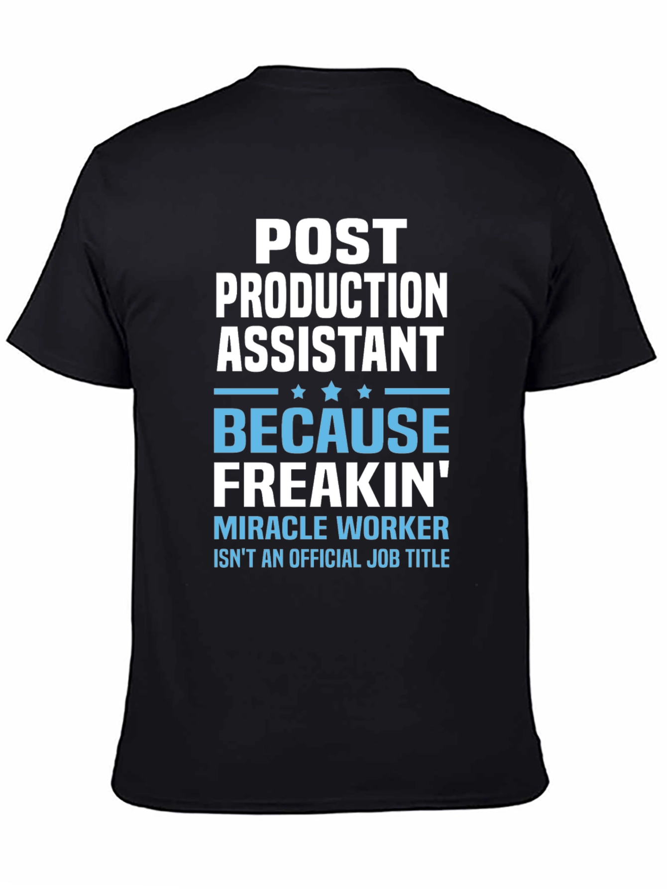 Post Production Assistant T-Shirt - Miracle Worker Tee