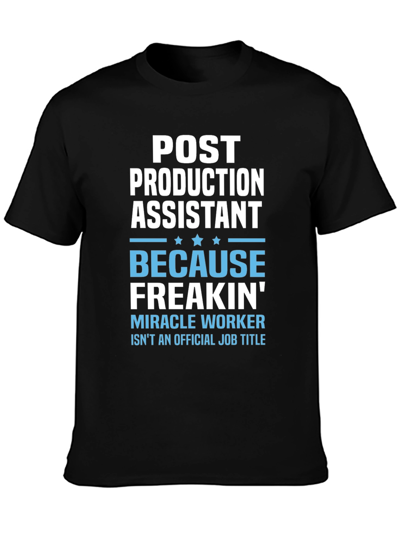Post Production Assistant T-Shirt - Miracle Worker Tee