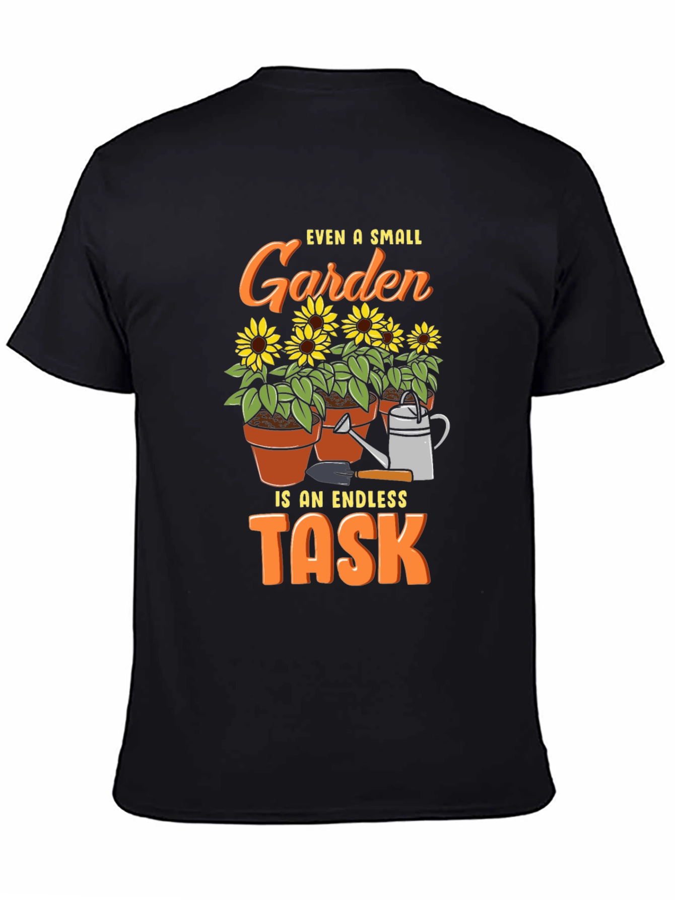 Gardening Task T-Shirt - Small Garden Endless Task