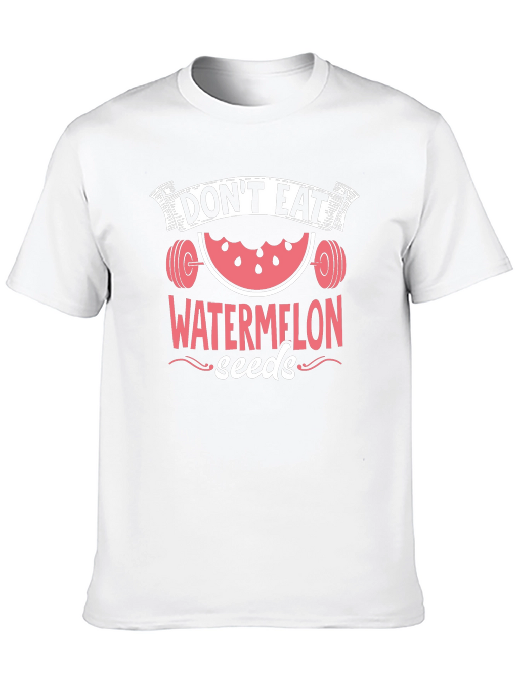 Dont Eat Watermelon Seeds Funny Workout Shirt