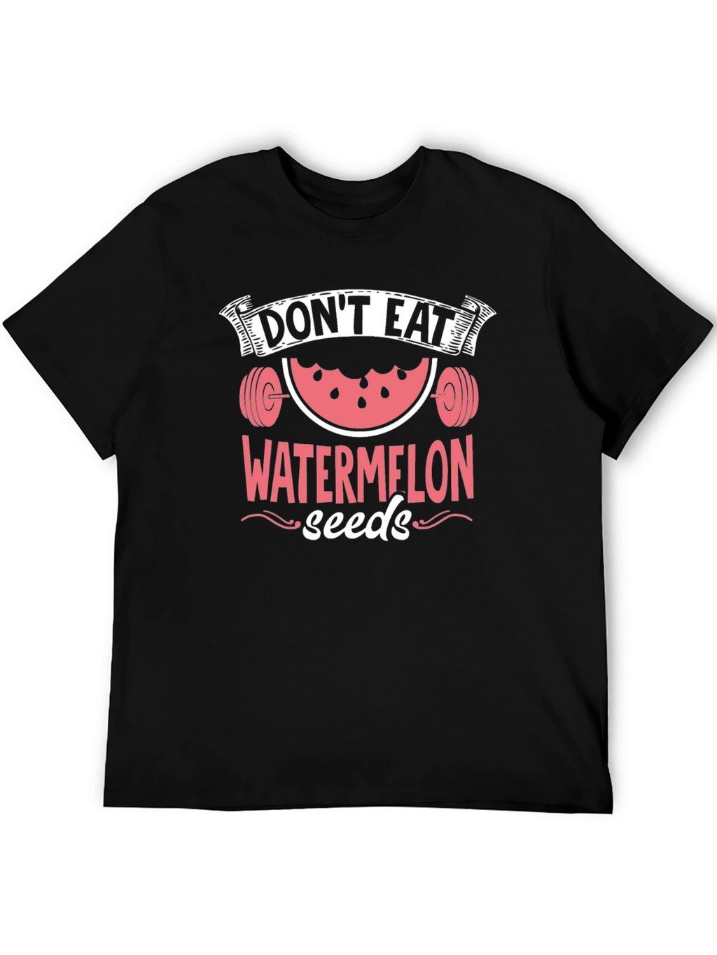 Dont Eat Watermelon Seeds Funny Workout Shirt