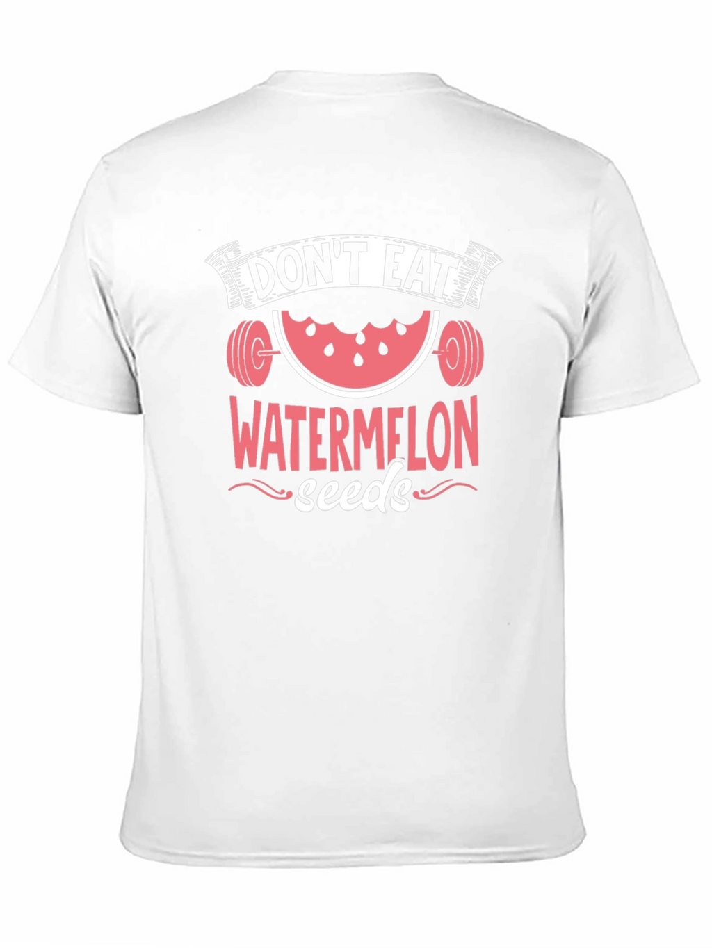 Dont Eat Watermelon Seeds Funny Workout Shirt