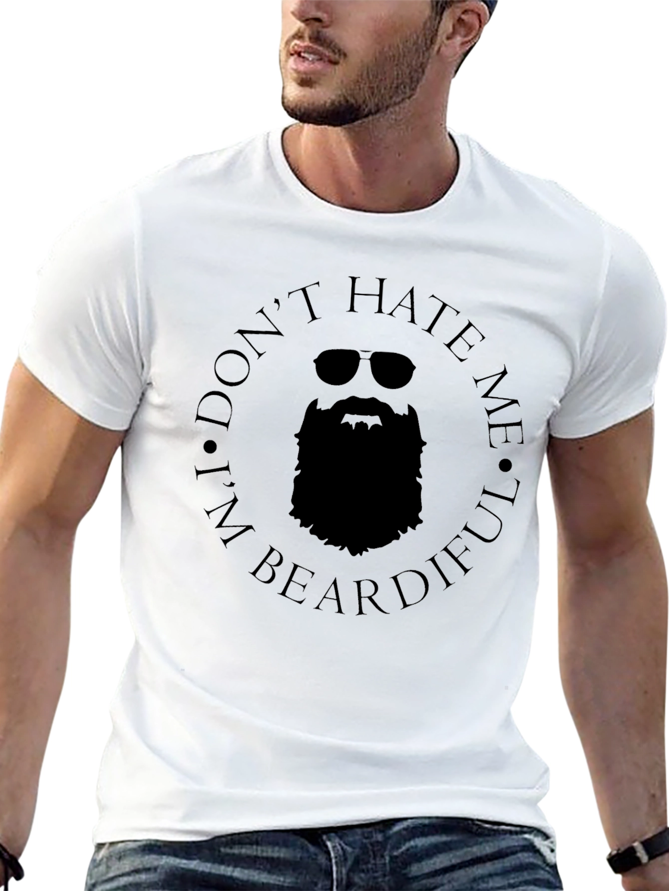 Dont Hate Me Im Beardiful T-Shirt
