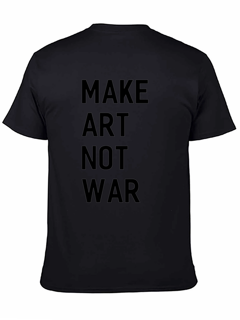 Make Art Not War T-Shirt - Black Casual Tee