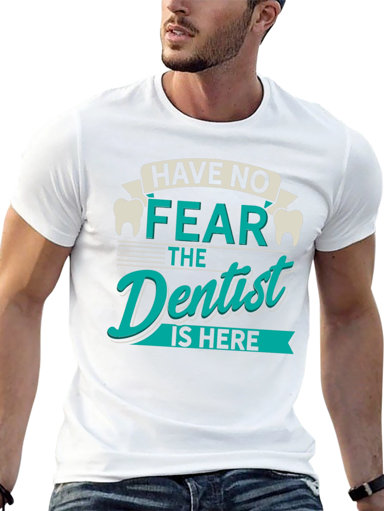 Have No Fear Dentist T-Shirt