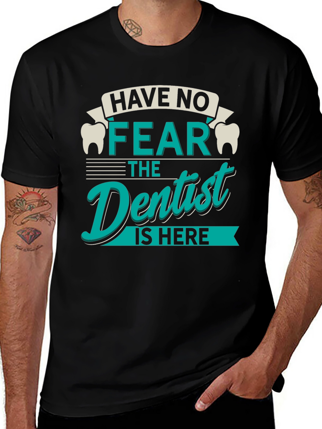 Have No Fear Dentist T-Shirt