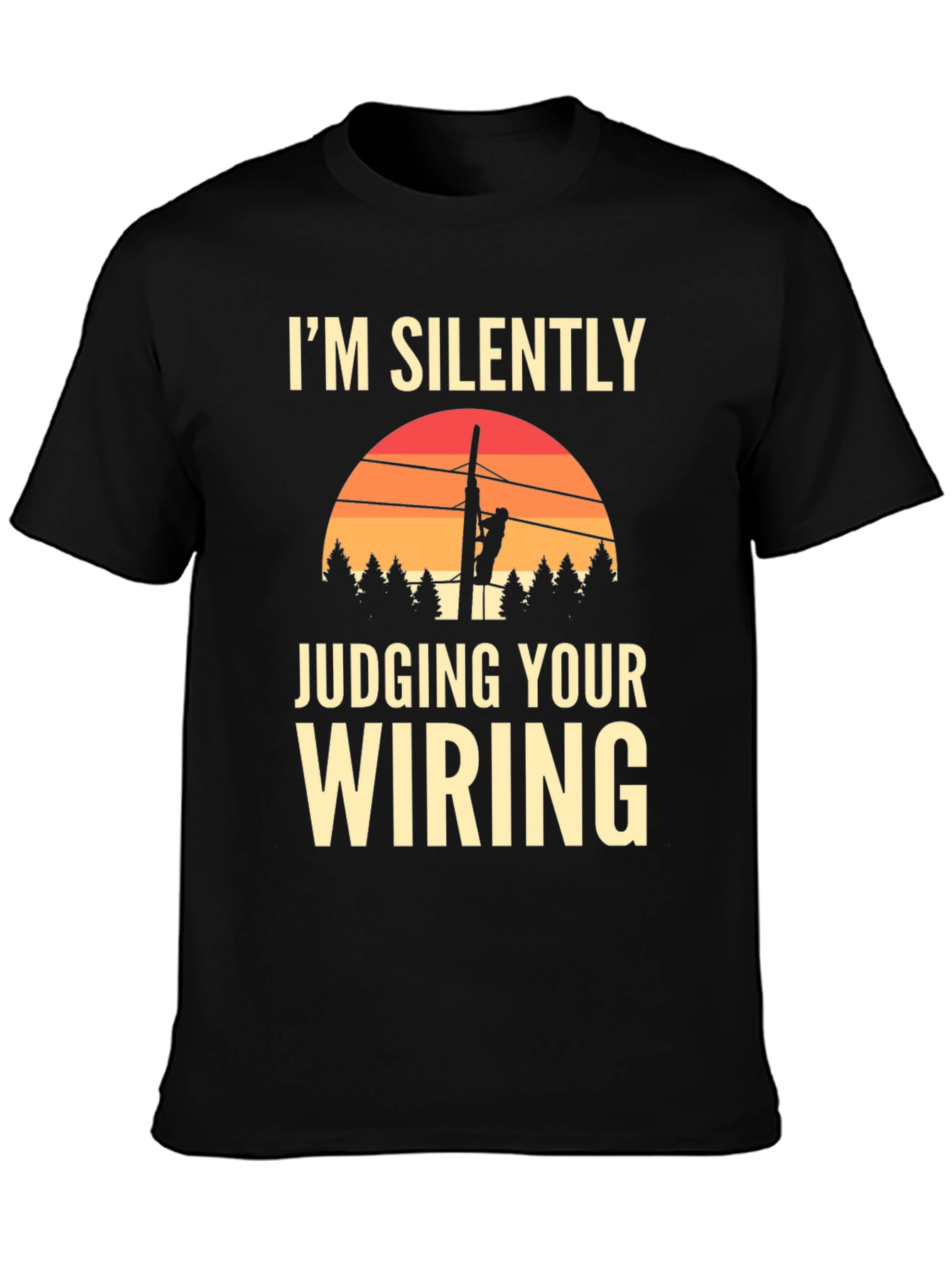 Im Silently Judging Your Wiring Graphic T-Shirt