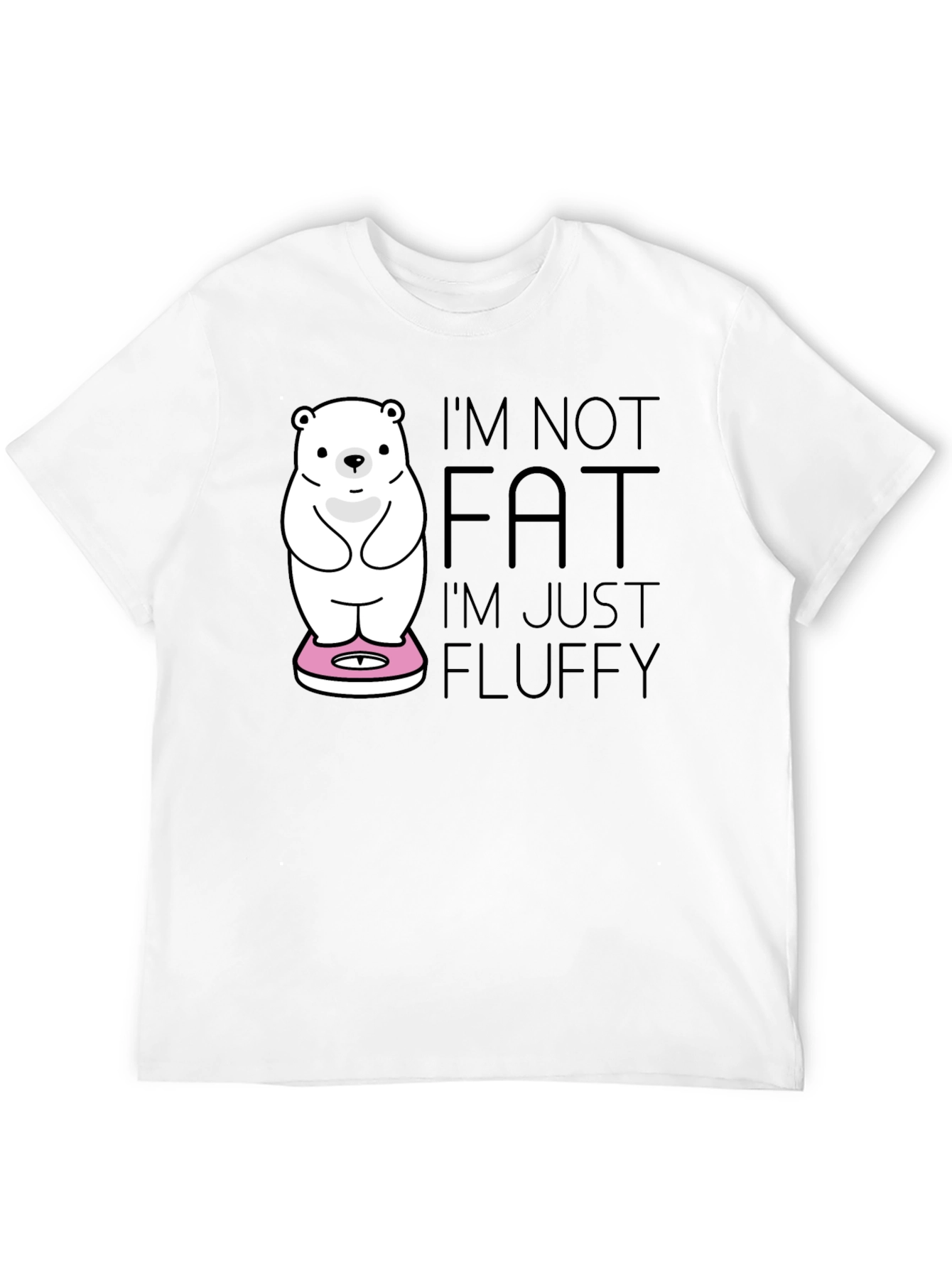 Im Not Fat Im Fluffy T-Shirt