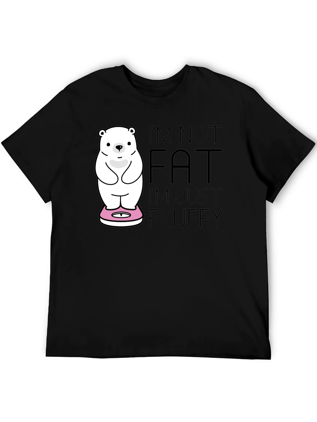 Im Not Fat Im Fluffy T-Shirt