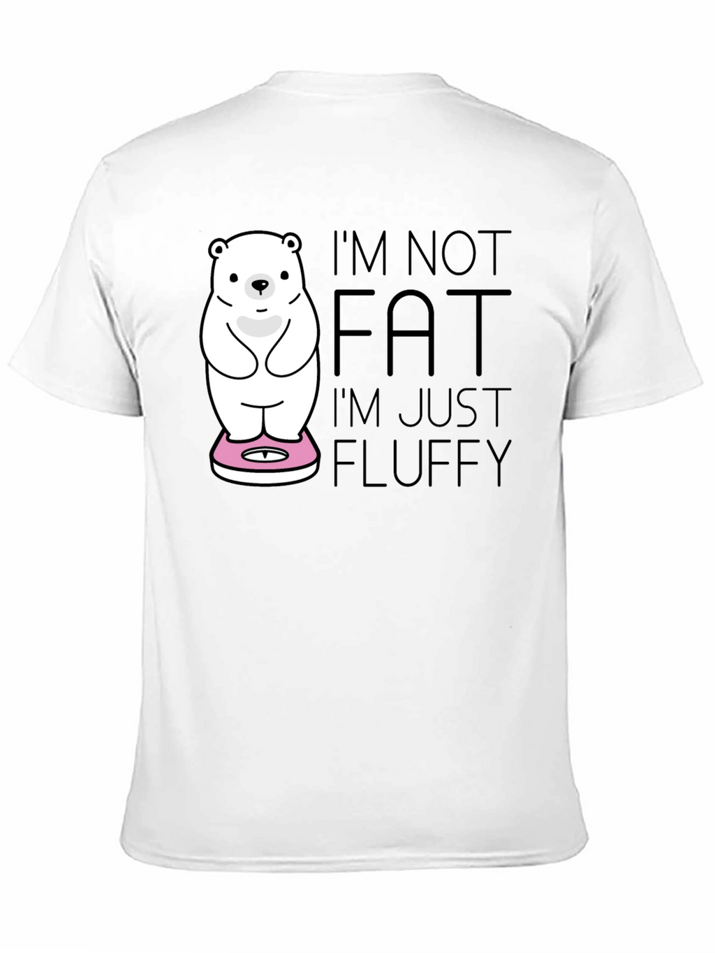 Im Not Fat Im Fluffy T-Shirt