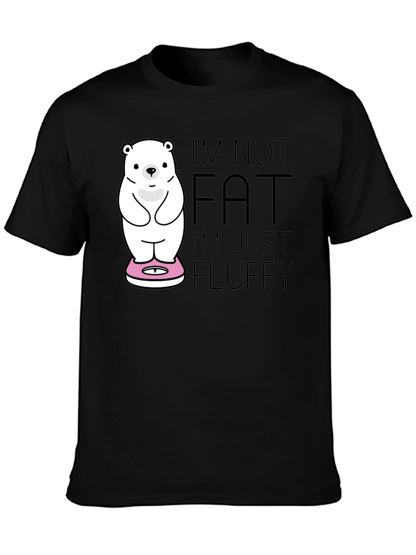 Im Not Fat Im Fluffy T-Shirt