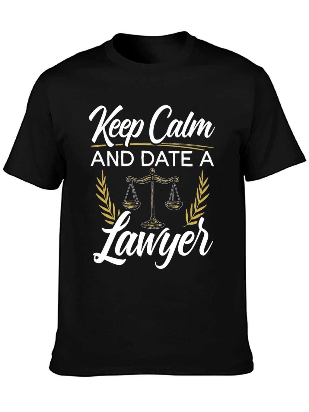 Keep Calm and Date a Lawyer T-Shirt