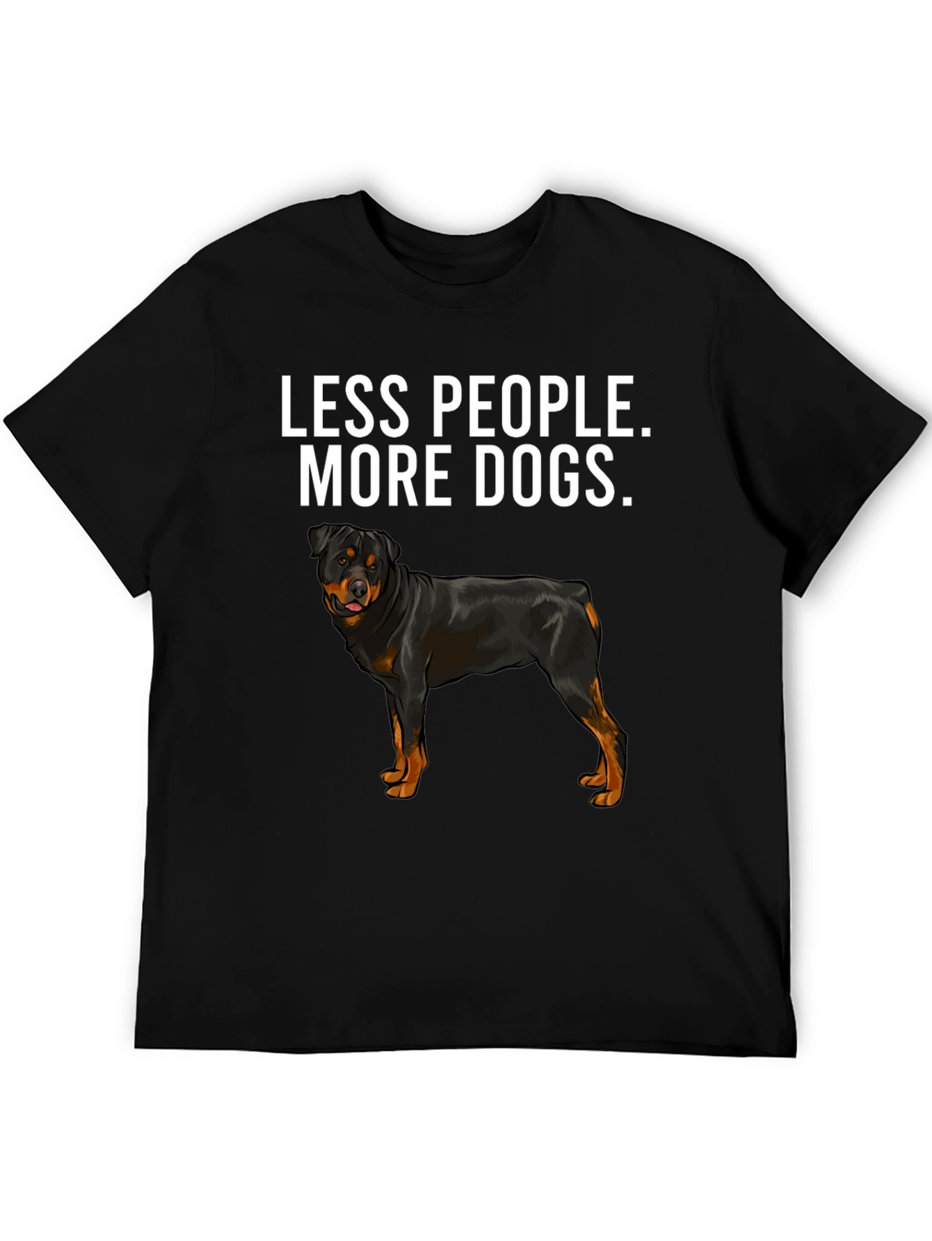 Less People More Dogs Rottweiler T-Shirt