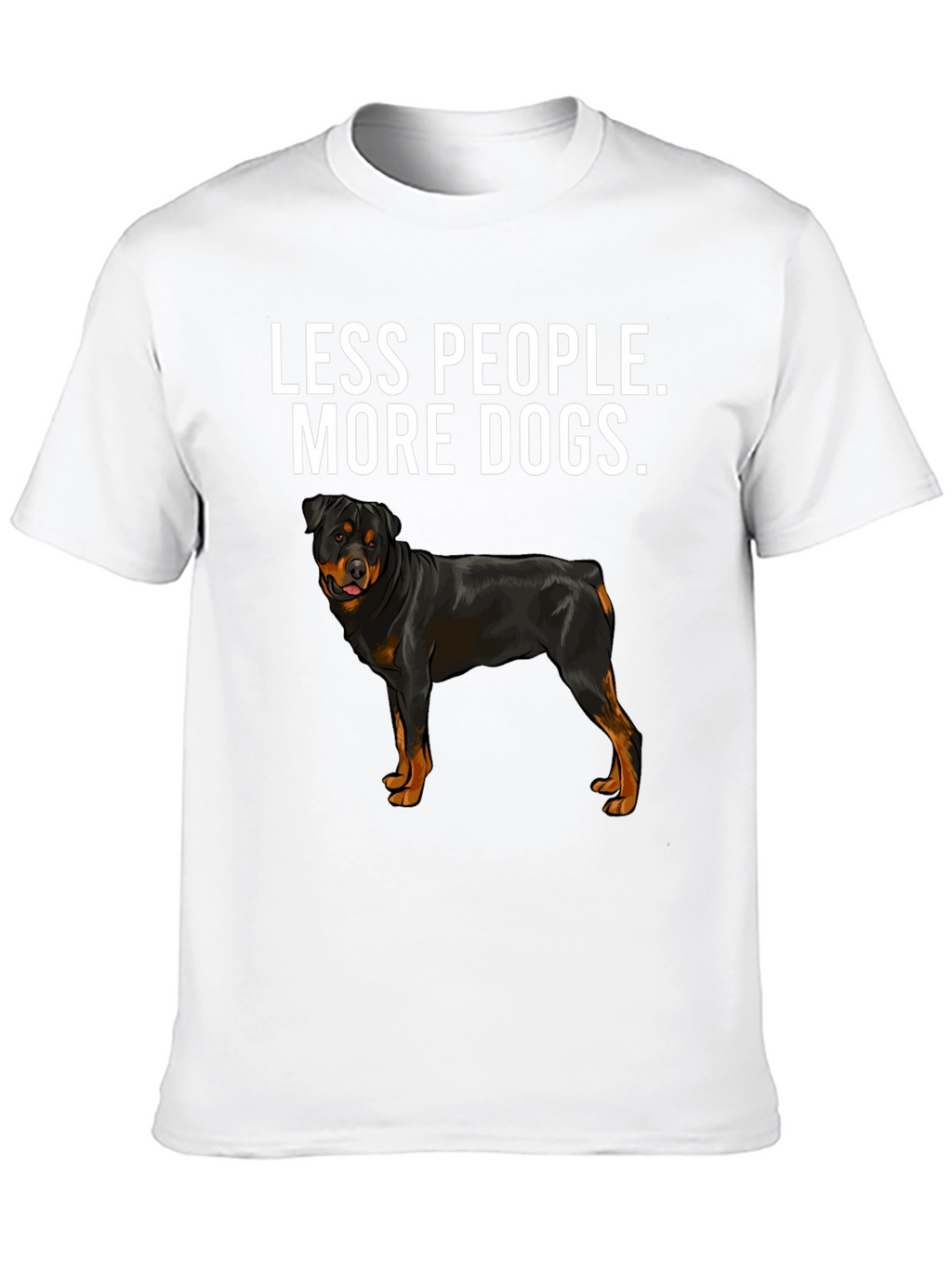 Less People More Dogs Rottweiler T-Shirt