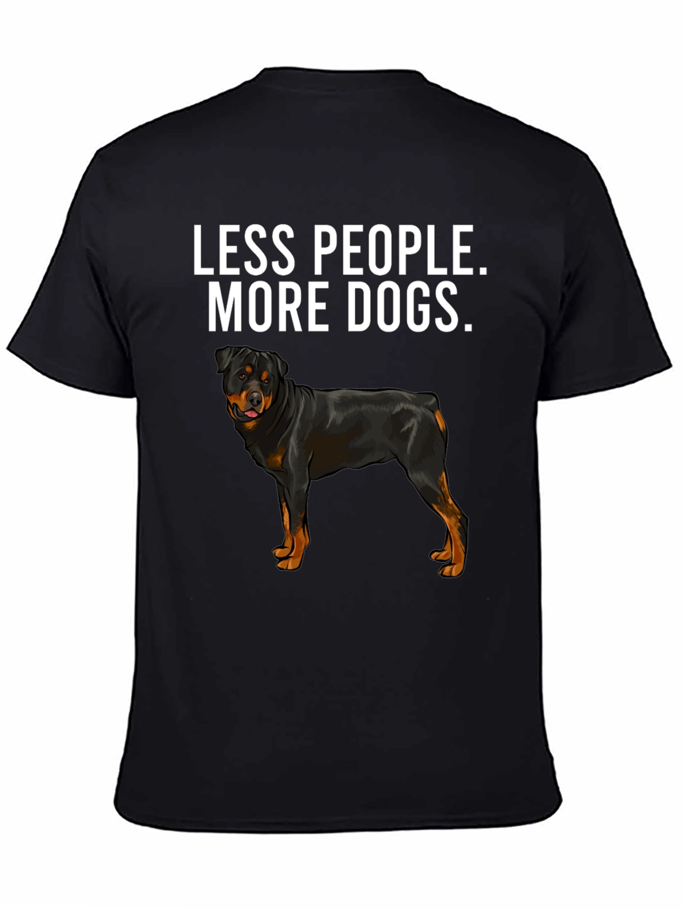 Less People More Dogs Rottweiler T-Shirt