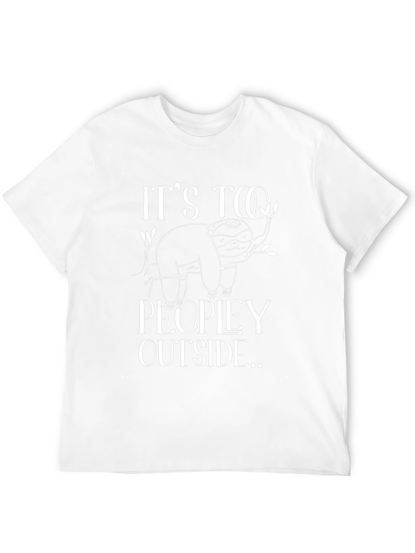 Its Too Peopley Outside Sloth Graphic Tee