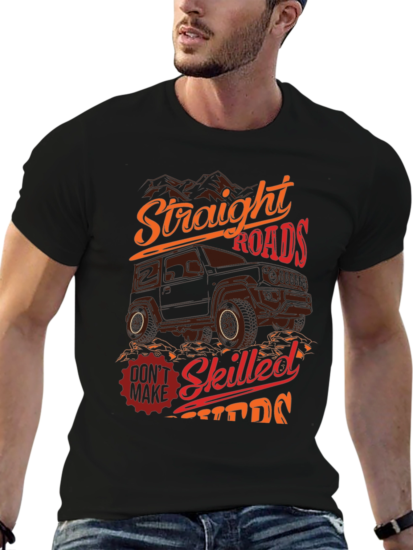 Off-Road Adventure T-Shirt: Straight Roads Skilled Drivers