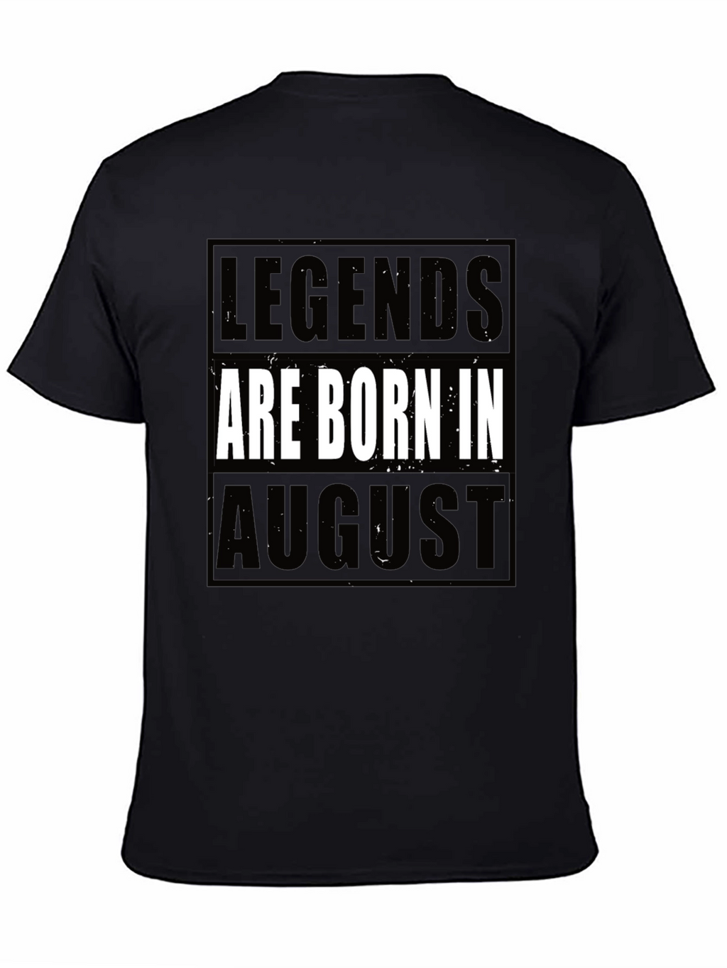 Legends Are Born in August Black T-Shirt