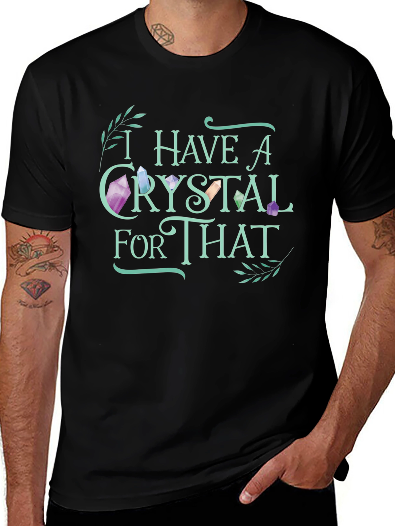 Crystal Lover T-Shirt - I Have A Crystal For That
