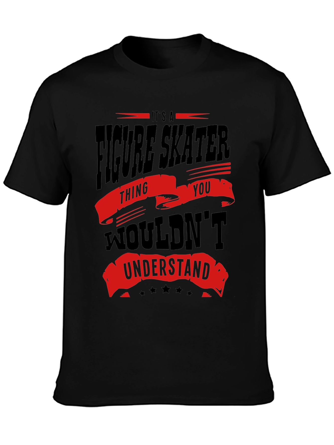 Figure Skater Thing You Wouldnt Understand T-Shirt